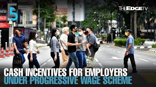 EVENING 5 Cash incentives for employers under progressive wage scheme [upl. by Esch]