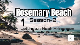 Rosemary Beach season2 1  Letlingtu Noah Hingngen [upl. by Harrison]