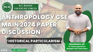 Anthropology Mains 2024 DiscussionHistorical ParticularismRC REDDY IAS STUDY CIRCLEGoutham Sir [upl. by Ayouqes]