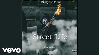 Pedge O Don Chip Nation  Street Life Oficial Audio [upl. by Burnard544]