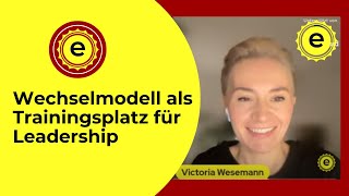 Wechselmodell als Trainingsplatz für Leadership mit Victoria Wesemann [upl. by Col]