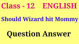 should wizard hit mommy question answer  should wizard hit mommy class 12 question answer [upl. by Delmar]