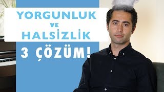 Yorgunluk ve Halsizlikten Kurtulmanın Yolları [upl. by Etessil]