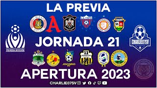 LA PREVIA EN VIVO JORNADA 21 APERTURA 2023🏆  LMF ⚽CHARLIE07SV [upl. by Annawd]