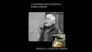 La Desaparición De JosefinaJorge Coulón Album Tributo A Patricio Manns 2023 [upl. by Perloff566]