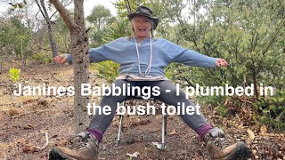 Janines Babbling  I plumbed in the bush toilet [upl. by Slotnick242]