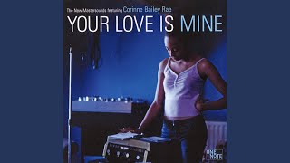 Your Love Is Mine Radio Edit feat Corinne Bailey Rae [upl. by Rovelli]