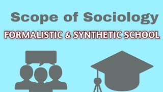 FORMALISTIC SCHOOL amp SYNTHETIC SCHOOL OF SOCIOLOGYSCOPE OF SOCIOLOGY [upl. by Aivat]