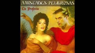 Amistades Peligrosas – Eloi Eloi [upl. by Fechter172]