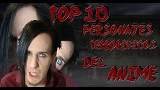 TOP 10 Personajes terroríficos del anime [upl. by Manno420]