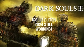 Dark Souls 3 Souls Glitch Still Works 2024 [upl. by Urbanna]