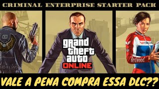 Vale a Pena comprar o Criminal Enterprise Starter Pack para Gta Online  Kit de Inicial Criminoso [upl. by Vernen528]