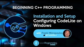 Lec 2 Configuring CodeLite on Windows [upl. by Sewole282]