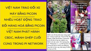 VIỆT NAM TRAO ĐỔI XE MÁY BẰNG PICOIN VIỆT NAM PHÁT HÀNH CBDC MÃNH GHÉP CUỐI CÙNG TRONG PI NETWORK [upl. by Ardath]