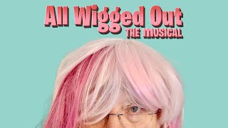 All Wigged Out The Musical  Musical  Comedy  Documentary [upl. by O'Connell]