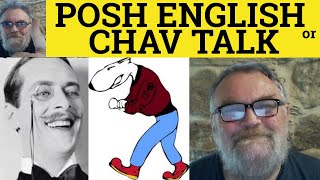 🔵 Posh English or Chav Talk  Translation of Estuary to Upper Received Pronunciation by Posh Henry [upl. by Ehud]