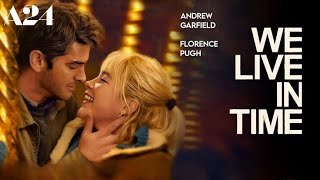 We Live in Time 2025 Full Movie Facts  Andrew Garfield Florence Pugh [upl. by Eita825]