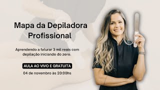 Mapa da Depiladora Profissional  Aula Ao Vivo [upl. by Zined]