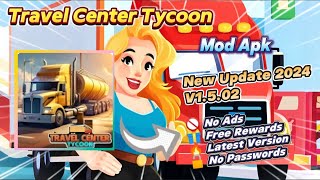 Travel Center Tycoon v1502 Mod Apk No Ads Free Rewards New Update 2024 [upl. by Anomor362]