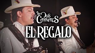 Los Dos Carnales  El Regalo En Vivo [upl. by Aicil993]