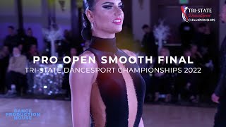 PRO OPEN SMOOTH FINAL  TRISTATE DANCESPORT CHAMPIONSHIPS 2022 [upl. by Ikir566]