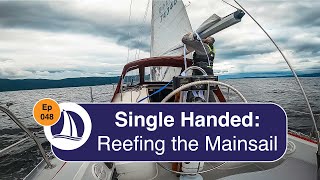 Ep 48 Single Handed Reefing [upl. by Khudari]