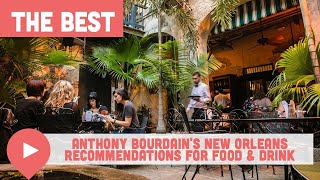 Anthony Bourdain’s New Orleans Recommendations for Food amp Drink [upl. by Adiahs]