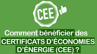 Certificats déconomies dénergie CEE  comment en bénéficier [upl. by Atews]