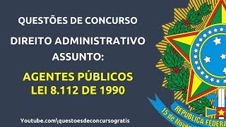 Questões de Direito Administrativo  Agentes públicos e Lei 8112 de 1990 [upl. by Ocnarfnaig]