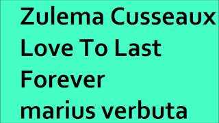 Zulema Cusseaux  Love To Last Forever marius verbuta [upl. by Omari143]