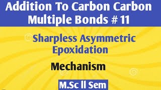 Addition to CC bond Sharpless Asymmetric Epoxidationamp its mechanism NOBLECHEMISTRY [upl. by Llednar]