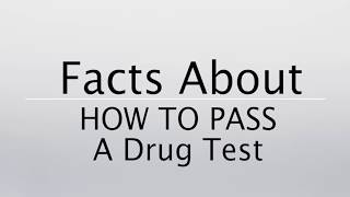 How To Pass A Drug Test Every Time 2018 [upl. by Leanora]