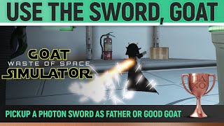 Goat Simulator Waste of Space  Use The Sword Goat 🏆 Trophy  Achievement Guide [upl. by Vitale]