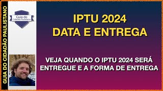 IPTU 2024 DATA DE ENTREGA [upl. by Anirt155]