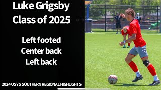 Luke Grigsby Class of 2025 Left footed Center backleft back 2024 USYS Southern Regionals [upl. by Sarazen]