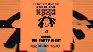 THE OUTHERE BROTHERS  BOOM BOOM BOOM VS VINNE  WE PARTY RIGHT FABIOPDEEJAY MASHUP [upl. by Santos]