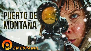 PUERTO DE MONTAÑA  HD  PELICULA COMPLETA DE ACCION EN ESPANOL LATINO [upl. by Hunley709]