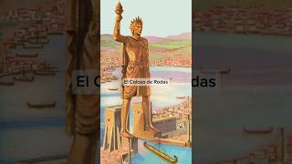 El Coloso de Rodas 🌍🗺 maravillasdelmundoantiguo historia 7maravillasdelmundo datoscuriosos [upl. by Whitebook]