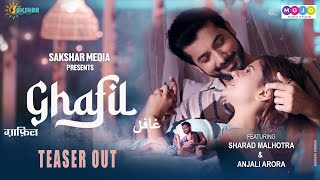 Ghafil Official Teaser  Altmash Faridi Ft Anjali Arora amp Sharad Malhotra  New Song 2023 [upl. by Anitsrik]