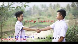 Karen new song 2019 quotGoodbye Classmatesquot by John SD [upl. by Eimmak]