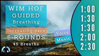 WIM HOF Guided Breathing  45 Breaths 5 Rounds Increasing Pace  Up to 230min [upl. by Leiser]