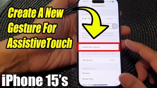 iPhone 1515 Pro Max How to Create A New Gesture For AssistiveTouch [upl. by Saxon]