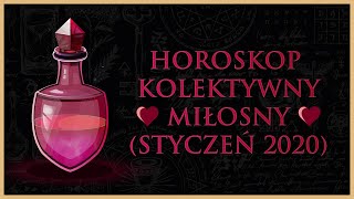 Horoskop Miłosny  Kolektywny Tarot Styczeń 2020 [upl. by Higginson289]