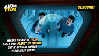 MEREKA DIKIRIM KE PLANET SATURNUS MENCARI SUMBER ENERGI BARU  ALUR FILM SLINGSHOT [upl. by Alexi100]