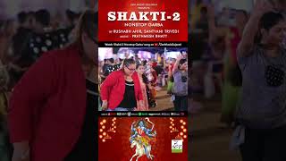 Shakti2 NonStop Garba  Santvani Trivedi  Rushabh Ahir  Prathmesh Bhatt  Navratri Song 2023 [upl. by Remos845]