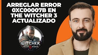 FIX The Witcher 3 Error 0xc00007b Error ACTUALIZADO [upl. by Ehud]