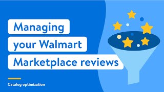 Walmart Marketplace Seller Academy Managing your Walmart Marketplace reviews [upl. by Fusco]