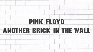 Pink Floyd  Another Brick In The Wall [upl. by Ahsitan]