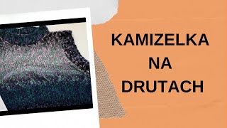 KAMIZELKA NA DRUTACH ŁATWY PROJEKT DLA POCZĄTKUJĄCYCH PRACA Z TEKSTEM [upl. by Saitam695]