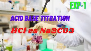 AcidBase Titration II HCl  Na2CO3 Titration II Neutralization Titration II Engineering Chemistry [upl. by Enitsenrae]